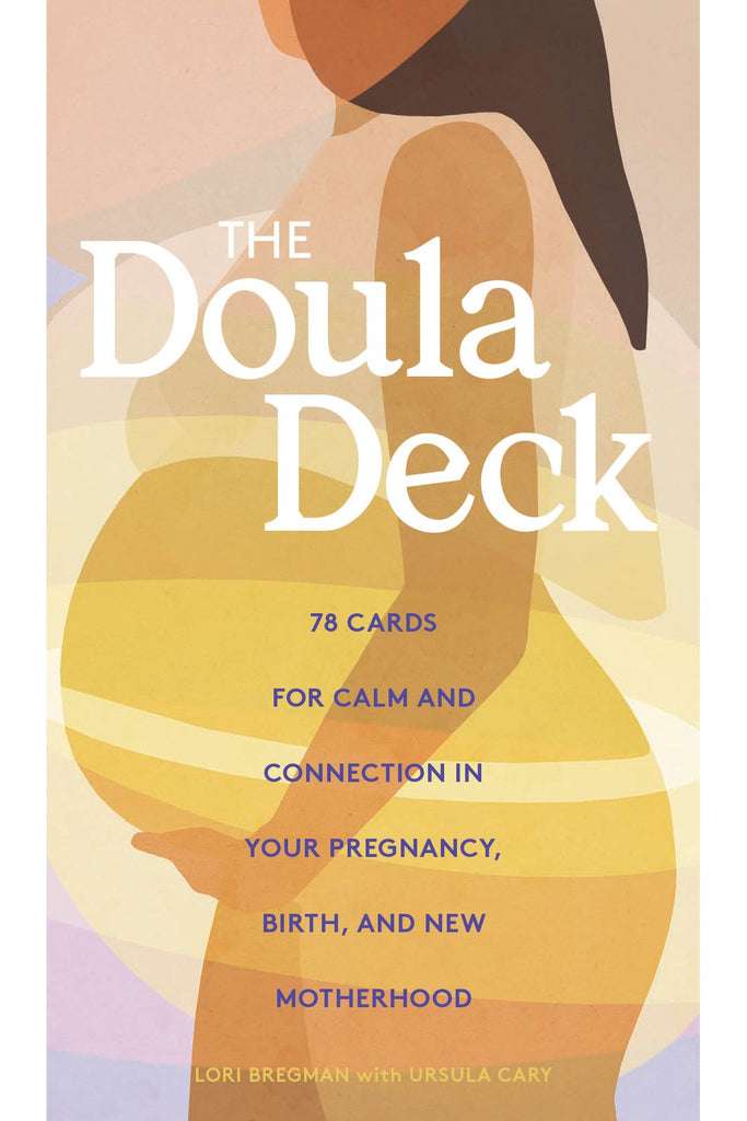 A Doula Deck: gyakorlatok a nyugalomért és a kapcsolatért a terhesség, a születés és az új anyaság során – Lori Bregman